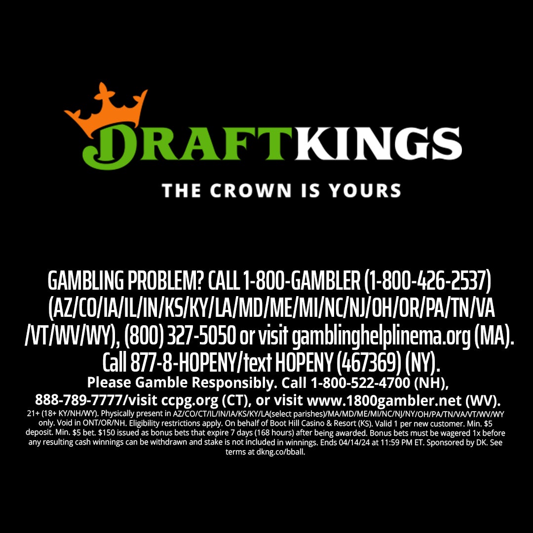 
  GAMBLING PROBLEM? CALL 1-800-GAMBLER (1-800-426-2537). 
  (AZ/CO/IA/IL/IN/KS/KY/LA/MD/ME/MI/NC/NJ/OH/OR/PA/N/VA/VT/WV/WY), (800) 327-5050 or visit gamblinghelplinema.org (MA). 
  Call 877-8-HOPENY/text HOPENY (467369) (NY). Please Gamble Responsibly. 
  Call 1-800-522-4700 (NH), 888-789-7777/visit ccpg.org (CT), or visit www.1800gambler.net (WV). 
  21+ (18+ KY/NH/WY). Physically present in AZ/CO/CT/IL/IN/IA/KS/KY/LA(select parishes)/MA/MD/ME/MI/NC/NJ/NY/OH/PA/TN/VANT/WV/WY only. 
  Void in ONT/OR/NH. Eligibility restrictions apply. On behalf of Boot Hill Casino & Resort (KS). Valid 1 per new customer. 
  Min. $5 deposit. Min. $5 bet. $150 issued as bonus bets that expire 7 days (168 hours) after being awarded. 
  Bonus bets must be wagered 1x before any resulting cash winnings can be withdrawn and stake is not included in winnings. 
  Ends 04/14/24 at 11:59 PM ET. Sponsored by DK. See terms at dkng.co/bball.
  